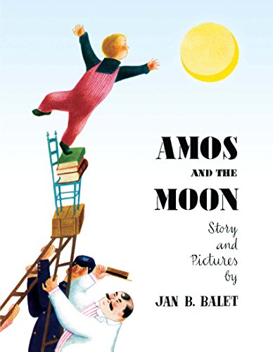 9781623260521: Amos and the Moon: Story and pictures by Jan B. Balet