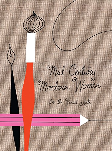 Beispielbild fr Mid-Century Modern Women in the Visual Arts zum Verkauf von SecondSale