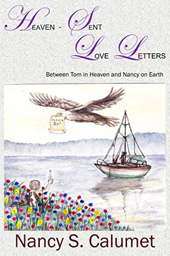Beispielbild fr Heaven-Sent Love Letters: Between Tom in Heaven and Nancy on Earth zum Verkauf von ThriftBooks-Atlanta
