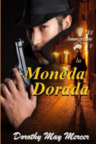 Beispielbild fr El Immigrante y la Monada Dorada (La Serie McBride) (Spanish Edition) zum Verkauf von Lucky's Textbooks
