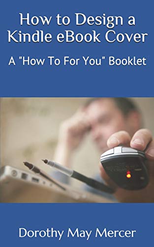 Beispielbild fr How to Design a Kindle eBook Cover: A "How To For You" Booklet [Soft Cover ] zum Verkauf von booksXpress
