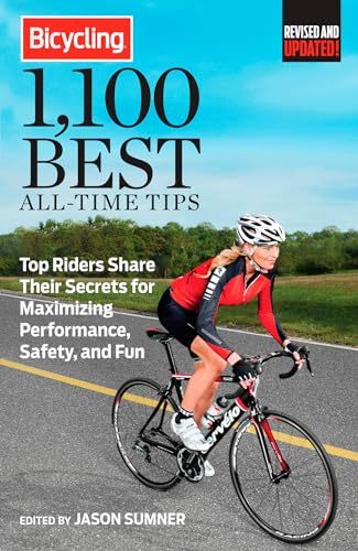 Beispielbild fr Bicycling 1,100 Best All-Time Tips : Top Riders Share Their Secrets for Maximizing Performance, Safety, and Fun zum Verkauf von Better World Books