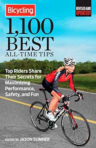 Stock image for Bicycling 1,100 Best All-Time Tips: Top Riders Share Their Secrets for Maximizing Performance, Safety, and Fun for sale by SecondSale