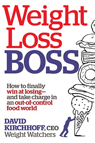 Stock image for Weight Loss Boss : How to Finally Win at Losing--And Take Charge in an Out-of-Control Food World for sale by Better World Books