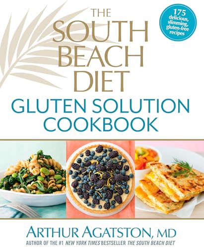 Stock image for The South Beach Diet Gluten Solution Cookbook : 175 Delicious, Slimming, Gluten-Free Recipes for sale by Better World Books: West