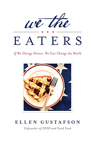 Stock image for We the Eaters: If We Change Dinner, We Can Change the World for sale by Firefly Bookstore