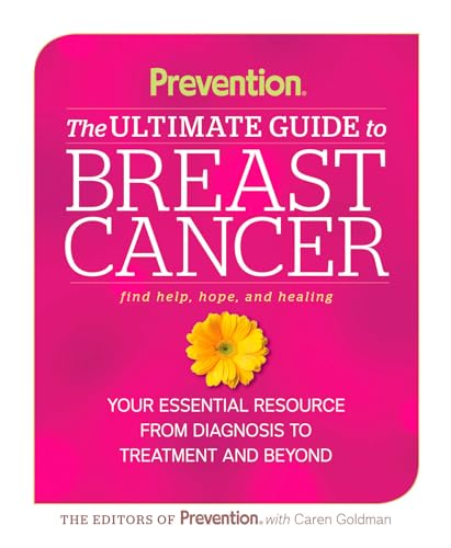 Stock image for Prevention The Ultimate Guide to Breast Cancer: Your Essential Resource from Diagnosis to Treatment and Beyond for sale by SecondSale
