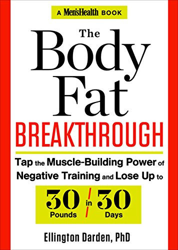 Beispielbild fr The Body Fat Breakthrough : Tap the Muscle-Building Power of Negative Training and Lose up to 30 Pounds in 30 Days! zum Verkauf von Better World Books