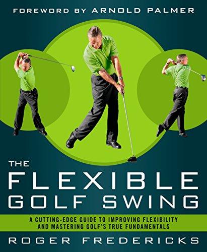 Imagen de archivo de The Flexible Golf Swing: A Cutting-Edge Guide to Improving Flexibility and Mastering Golf's True Fundamentals a la venta por BookHunter1
