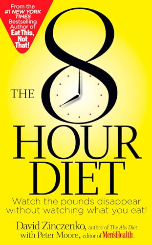 9781623361600: The 8-Hour Diet: Watch the Pounds Disappear Without Watching What You Eat!