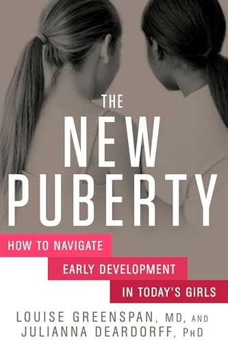 Stock image for The New Puberty: How to Navigate Early Development in Today's Girls for sale by Isle of Books