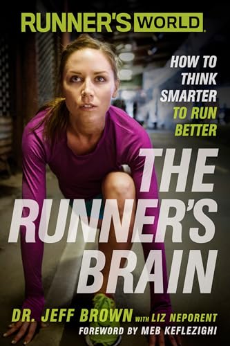 Stock image for Runner's World The Runner's Brain: How to Think Smarter to Run Better for sale by SecondSale