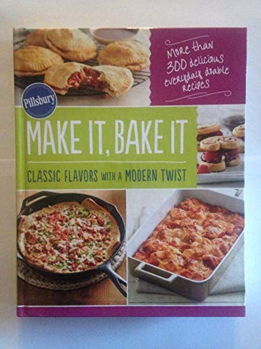 Stock image for Make It, Bake It Classic Flavors with a Modern Twist for sale by Ravin Books