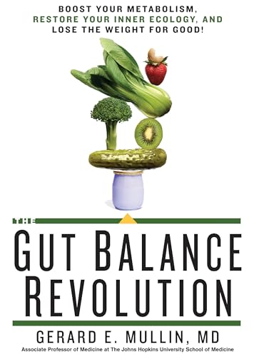 9781623364014: The Gut Balance Revolution: Boost Your Metabolism, Restore Your Inner Ecology, and Lose the Weight for Good!