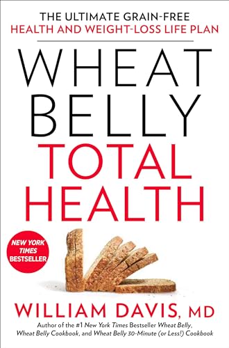 Beispielbild fr Wheat Belly Total Health: The Ultimate Grain-Free Health and Weight-Loss Life Plan zum Verkauf von SecondSale