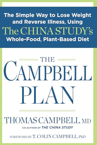 Beispielbild fr The Campbell Plan: The Simple Way to Lose Weight and Reverse Illness, Using The China Study`s Whole-Food, Plant-Based Diet zum Verkauf von Buchpark