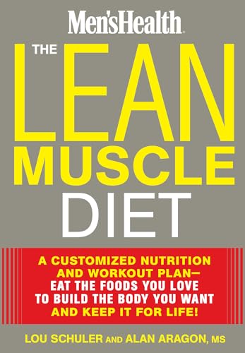 Stock image for The Lean Muscle Diet : A Customized Nutrition and Workout Plan - Eat the Foods You Love to Build the Body You Want and Keep It for Life! for sale by Better World Books