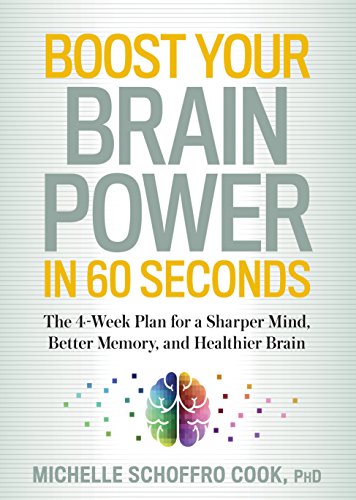 Imagen de archivo de Boost Your Brain Power in 60 Seconds: The 4-Week Plan for a Sharper Mind, Better Memory, and Healthier Brain a la venta por Goodwill of Colorado