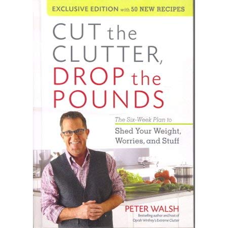 Stock image for Cut the Clutter, Drop the Pounds for sale by Goodwill Books