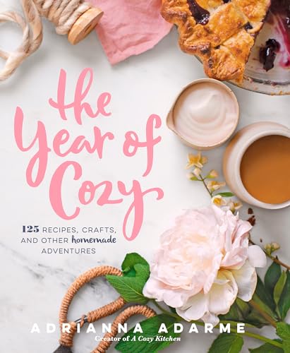 Stock image for The Year of Cozy: 125 Recipes, Crafts, and Other Homemade Adventures for sale by Orion Tech