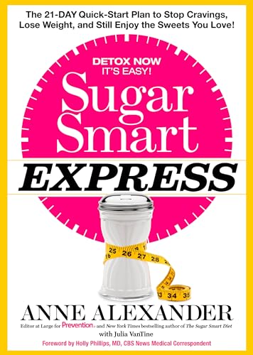 Stock image for Sugar Smart Express : The 21-Day Quick Start Plan to Stop Cravings, Lose Weight, and Still Enjoy the Sweets You Love! for sale by Better World Books: West