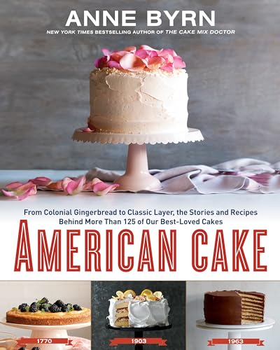 Beispielbild fr American Cake: From Colonial Gingerbread to Classic Layer, the Stories and Recipes Behind More Than 125 of Our Best-Loved Cakes zum Verkauf von KuleliBooks