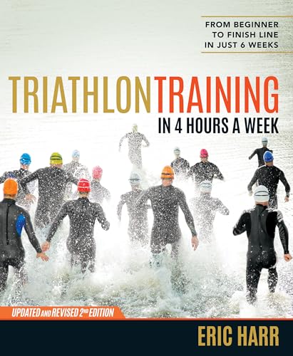 Beispielbild fr Triathlon Training in 4 Hours a Week : From Beginner to Finish Line in Just 6 Weeks zum Verkauf von Better World Books