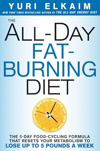 Imagen de archivo de The All-Day Fat-Burning Diet : The 5-Day Food-Cycling Formula That Resets Your Metabolism to Lose up to 5 Pounds a Week a la venta por Better World Books