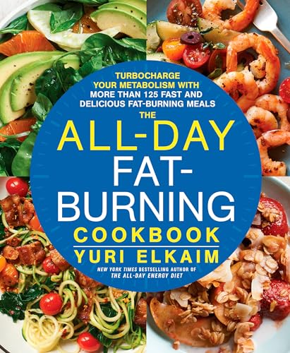 Stock image for The All-Day Fat-Burning Cookbook: Turbocharge Your Metabolism with More Than 125 Fast and Delicious Fat-Burning Meals for sale by SecondSale