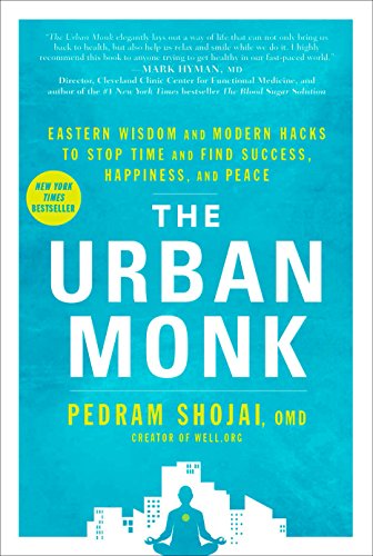 Beispielbild fr The Urban Monk: Eastern Wisdom and Modern Hacks to Stop Time and Find Success, Happiness, and Peace zum Verkauf von SecondSale