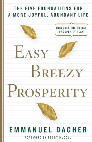 Imagen de archivo de Easy Breezy Prosperity: The Five Foundations for a More Joyful, Abundant Life a la venta por SecondSale