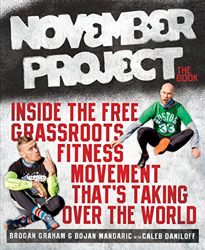 Stock image for November Project: the Book : Inside the Free, Grassroots Fitness Movement That's Taking over the World for sale by Better World Books: West