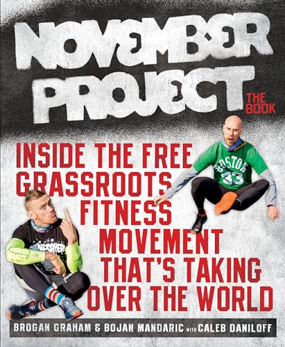 Stock image for November Project: The Book: Inside the Free, Grassroots Fitness Movement That's Taking Over the World for sale by GoldBooks