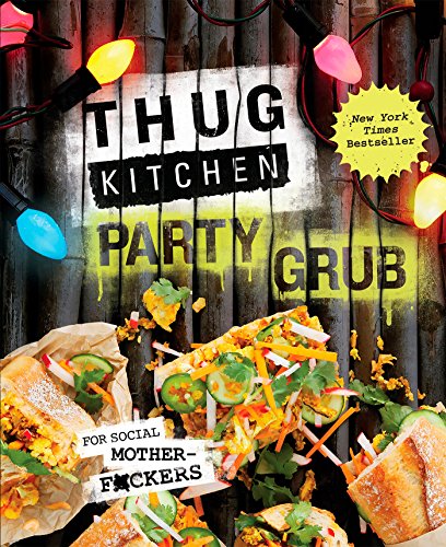 9781623366322: Thug Kitchen Party Grub