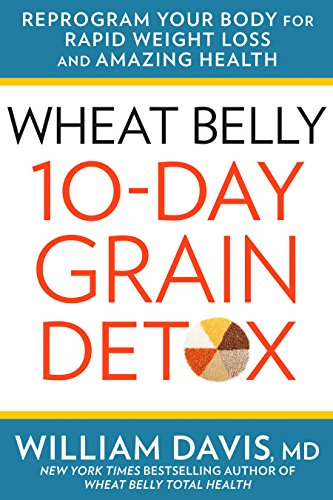 Imagen de archivo de Wheat Belly 10 Day Grain Detox: Reprogram Your Body for Rapid Weight Loss and Amazing Health a la venta por Reuseabook