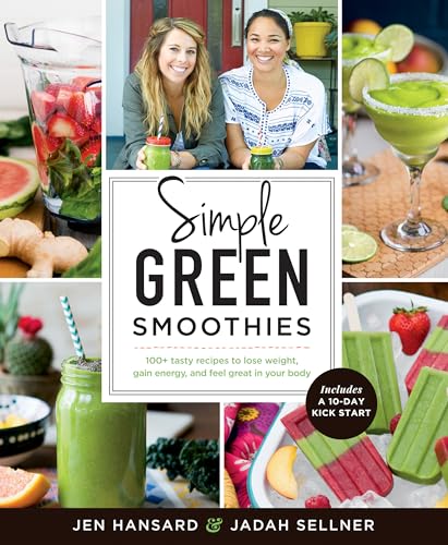 Beispielbild fr Simple Green Smoothies: 100+ Tasty Recipes to Lose Weight, Gain Energy, and Feel Great in Your Body zum Verkauf von ZBK Books