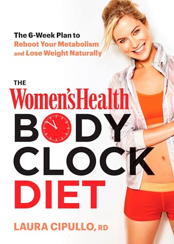 Stock image for The Women's Health Body Clock Diet: The 6-Week Plan to Reboot Your Metabolism and Lose Weight Naturally for sale by Wonder Book