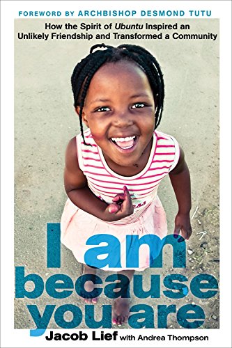 Beispielbild fr I Am Because You Are : How the Spirit of Ubuntu Inspired an Unlikely Friendship and Transformed a Community zum Verkauf von Better World Books