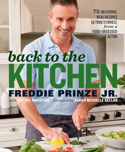 9781623366926: Back to the Kitchen: 75 Delicious, Real Recipes (& True Stories) from a Food-Obsessed Actor : A Cookbook