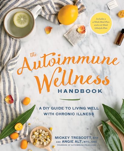 9781623367299: The Autoimmune Wellness Handbook: A DIY Guide to Living Well with Chronic Illness