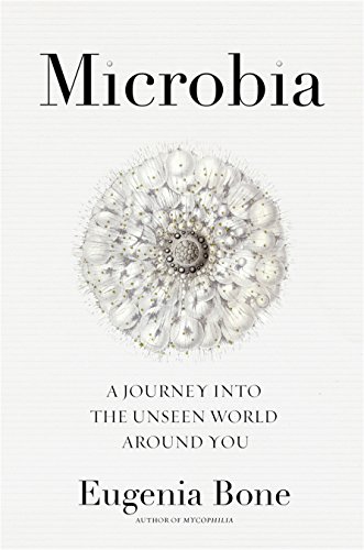 Beispielbild fr Microbia : A Journey into the Unseen World Around You zum Verkauf von Better World Books