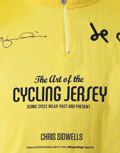 Stock image for The Art of the Cycling Jersey: Iconic Cycle Wear Past and Present for sale by Zoom Books Company