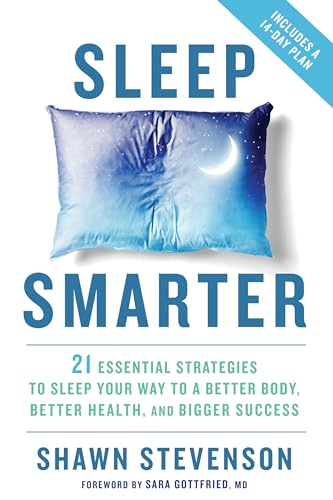 Stock image for Sleep Smarter: 21 Essential Strategies to Sleep Your Way to a Better Body, Better Health, and Bigger Success: A Longevity Book for sale by ThriftBooks-Atlanta