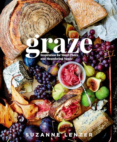 Stock image for Graze: Inspiration for Small Plates and Meandering Meals for sale by Abacus Bookshop