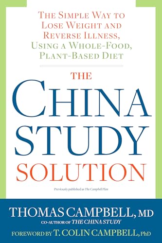 Stock image for The China Study Solution: The Simple Way to Lose Weight and Reverse Illness, Using a Whole-Food, Plant-Based Diet for sale by Goodwill of Colorado