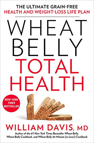 Beispielbild fr Wheat Belly Total Health: The Ultimate Grain-Free Health and Weight-Loss Life Plan zum Verkauf von Wonder Book