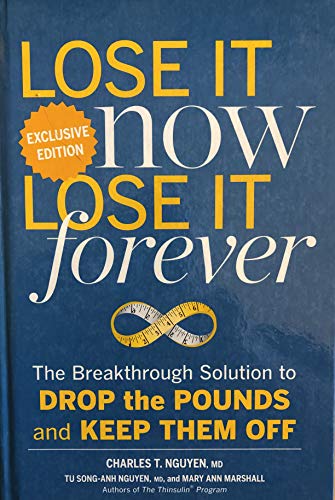 9781623367732: Lose It Now Lose It Forever The Breakthrough Solution To Drop The Pounds And Keep Them Off