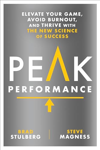 9781623367930: Peak Performance: Elevate Your Game, Avoid Burnout, and Thrive with the New Science of Success