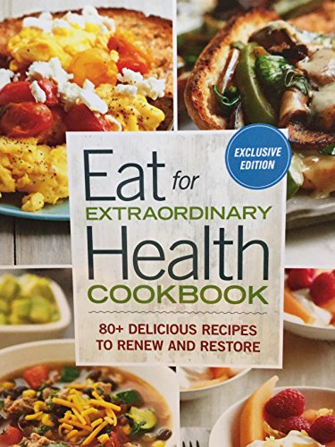 Imagen de archivo de Eat for Extraordinary Health Cookbook EXCLUSIVE EDITION a la venta por Better World Books: West