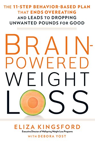 Imagen de archivo de Brain-Powered Weight Loss: The 11-Step Behavior-Based Plan That Ends Overeating and Leads to Dropping Unwanted Pounds for Good a la venta por HPB-Ruby
